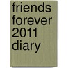Friends Forever 2011 Diary door Onbekend