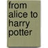 From Alice To Harry Potter