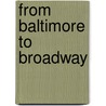 From Baltimore to Broadway door Ed Gruver
