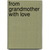 From Grandmother with Love by Jane Pettigrew