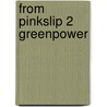 From Pinkslip 2 Greenpower by Hugh A. Turner