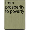 From Prosperity to Poverty door William S. Hendon