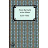 From The Earth To The Moon door Verne Jules