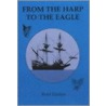 From The Harp To The Eagle door Peter J. Durkee