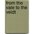 From The Vale To The Veldt