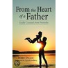 From the Heart of a Father door Jerry Drace