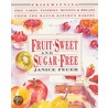Fruit-Sweet And Sugar-Free door Janice Feuer