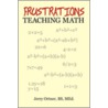 Frustrations Teaching Math by Jerry Ortner