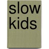 Slow Kids door Jesse Goossens