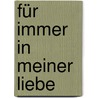 Für immer in meiner Liebe door Roland Kachler