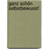 Ganz schön selbstbewusst! by Karin Probst-Rojina