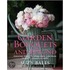 Garden Bouquets and Beyond