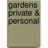 Gardens Private & Personal by Nancy D'Oench