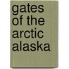 Gates Of The Arctic Alaska door National Geographic Maps