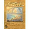 Gateway to Alta California door Harry W. Crosby