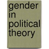 Gender In Political Theory door Judith Squires