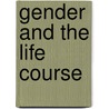 Gender and the Life Course door Alice Rossi
