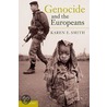 Genocide And The Europeans door Karen E. Smith