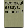 Georgical Essays, Volume 2 door Alexander Hunter