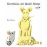 Geraldine, the Music Mouse door Leo Lionni