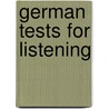 German Tests for Listening door Philip Horsfall