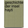 Geschichte Der Insel Hayti by Heinrich Handelmann