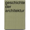 Geschichte der Architektur by Jan Gympel