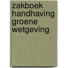 Zakboek handhaving groene wetgeving door W. Verhoog