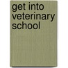 Get Into Veterinary School door Joseph M. Piekunka