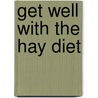 Get Well With The Hay Diet door Jackie Habgood