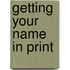 Getting Your Name In Print