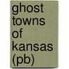 Ghost Towns Of Kansas (pb) door Daniel Fitzgerald