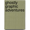 Ghostly Graphic Adventures door Baron Specter