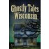 Ghostly Tales of Wisconsin