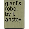 Giant's Robe, by F. Anstey door Thomas Anstey Guthrie