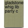 Gladstone Whig Lib Party C door T.A. Jenkins