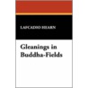 Gleanings In Buddha-Fields door Patrick Lafcadio Hearn