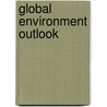 Global Environment Outlook by United Nations Environment Programme (Unep)