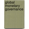Global Monetary Governance door Benjamin J. Cohen