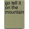 Go Tell It On The Mountain door Debbie Trafton O'Neal