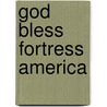 God Bless Fortress America by Henry P. Mitchell