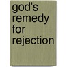 God's Remedy For Rejection door Derek Prince