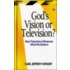 God's Vision Or Television