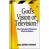 God's Vision Or Television door Carl Jeffrey Wright