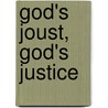 God's Joust, God's Justice by Jr John Witte