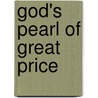 God's Pearl Of Great Price door Mohamad Rezar