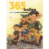 365 Trollen - elke dag een verhaaltje by R. van het Hof
