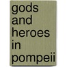 Gods and Heroes in Pompeii by Ernesto de Carolis