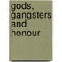Gods, Gangsters And Honour