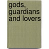 Gods, Guardians And Lovers door Onbekend